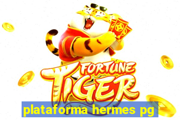 plataforma hermes pg